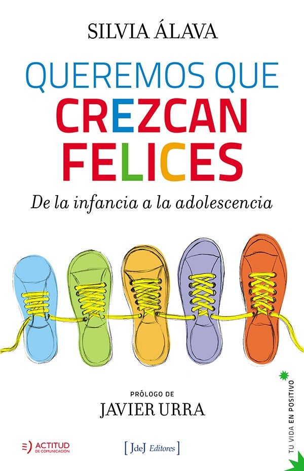 "Queremos que crezcan felices. De la infancia a la adolescencia"