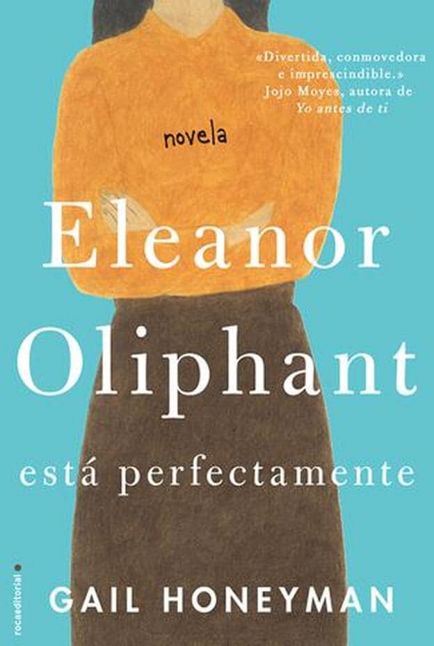 'Eleanor Oliphant está perfectamente', una novela escrita por Gail Honeyman.