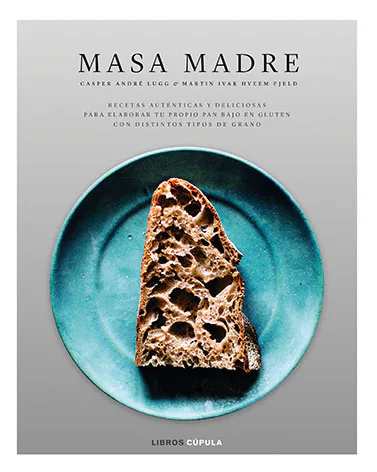 Los mejores libros de recetas: para comérselos: 'Masa madre'
