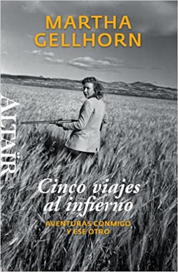 Cinco viajes al infierno, Martha Gellhorn