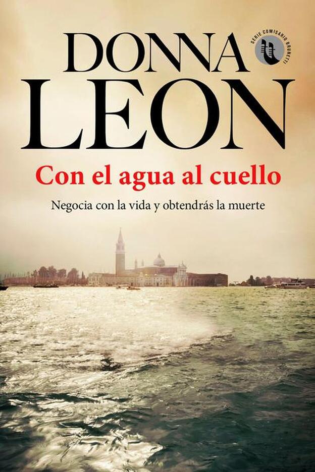 Portada del libro 'Con el agua al cuello', de Donna Leon.