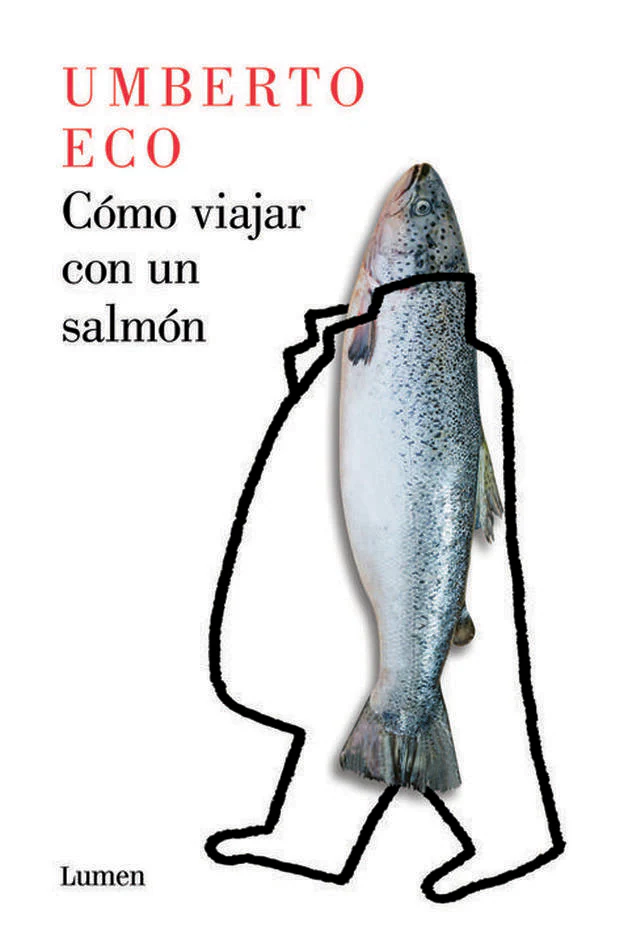 Portada de 'Como viajar con un salmón', de Umberto Eco.