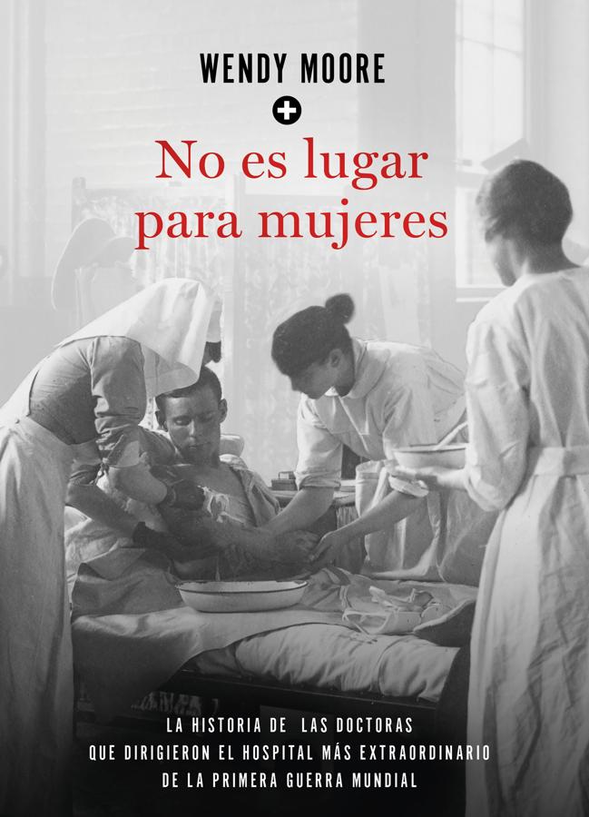 Portada de No es lugar para mujeres, el libro sobre Flora Murray y Louisa Garrett Anderson. / Crítica