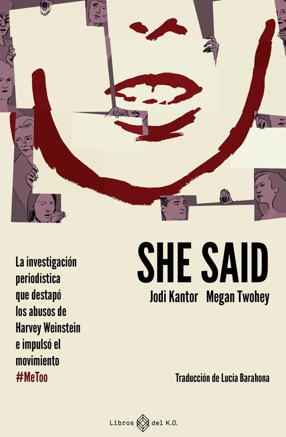 Portada del libro She Said, sobre la investigación periodística que destapó los abusos de Harvey Weinstein. / Libros del KO