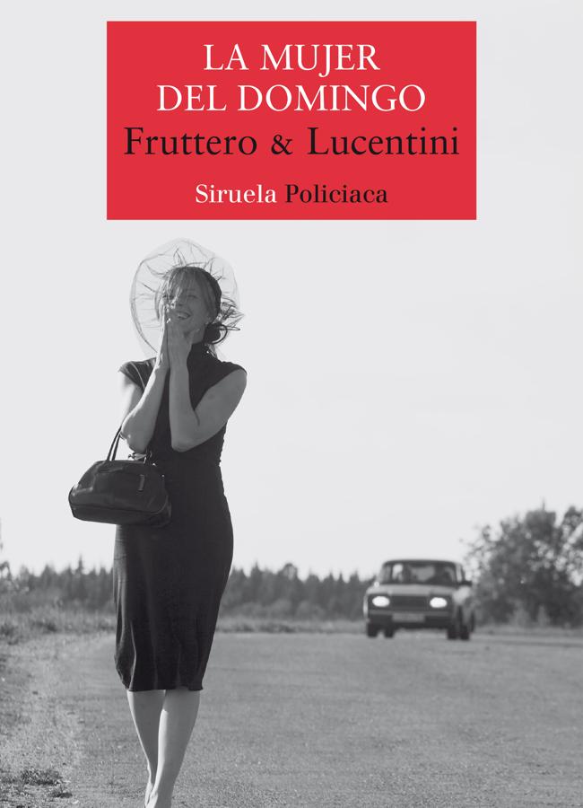 Portada de La mujer del domingo, la nueva novela de Fruttero y Lucentini. / Siruela