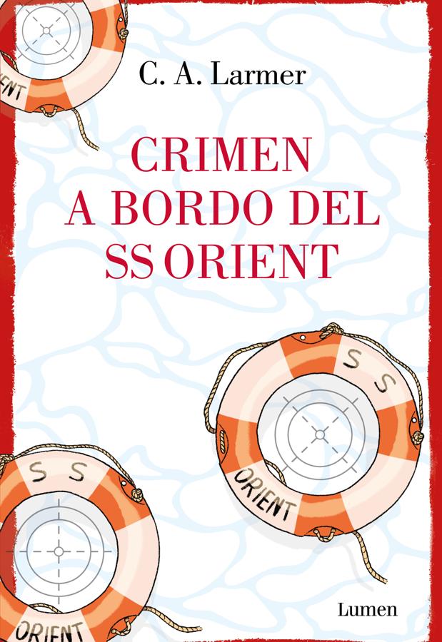 Portada de Crimen a bordo del SS Orient, el nuevo libro de C.A. Larmer. / Lumen