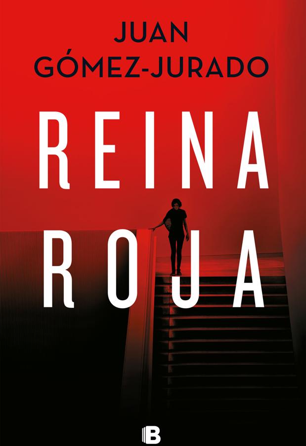 Portada de Reina Roja, el libro de Juan Gómez-Jurado en el que se basa la serie de Prime Video. / Ediciones B.