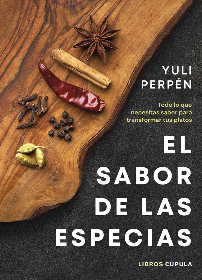 Portada de El sabor de las especias, el manual de cocina de Yuli Perpén. / Libros Cúpula