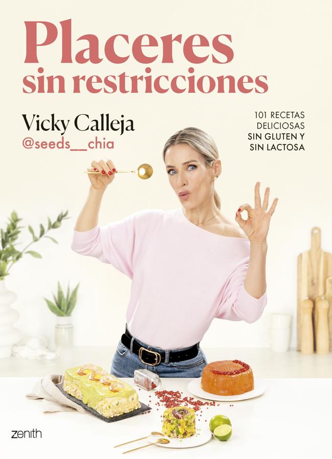 Portada de Placeres sin restricciones, el libro de recetas de Vicky Calleja. / Zenith